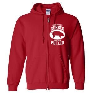 I Like My Butt Rubbed And My Pork Pulled Bbq Full Zip Hoodie