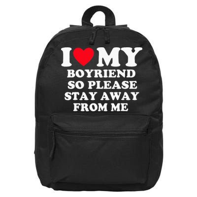 I Love My Boyfriend So Please Stay Away From Me Valentines 16 in Basic Backpack