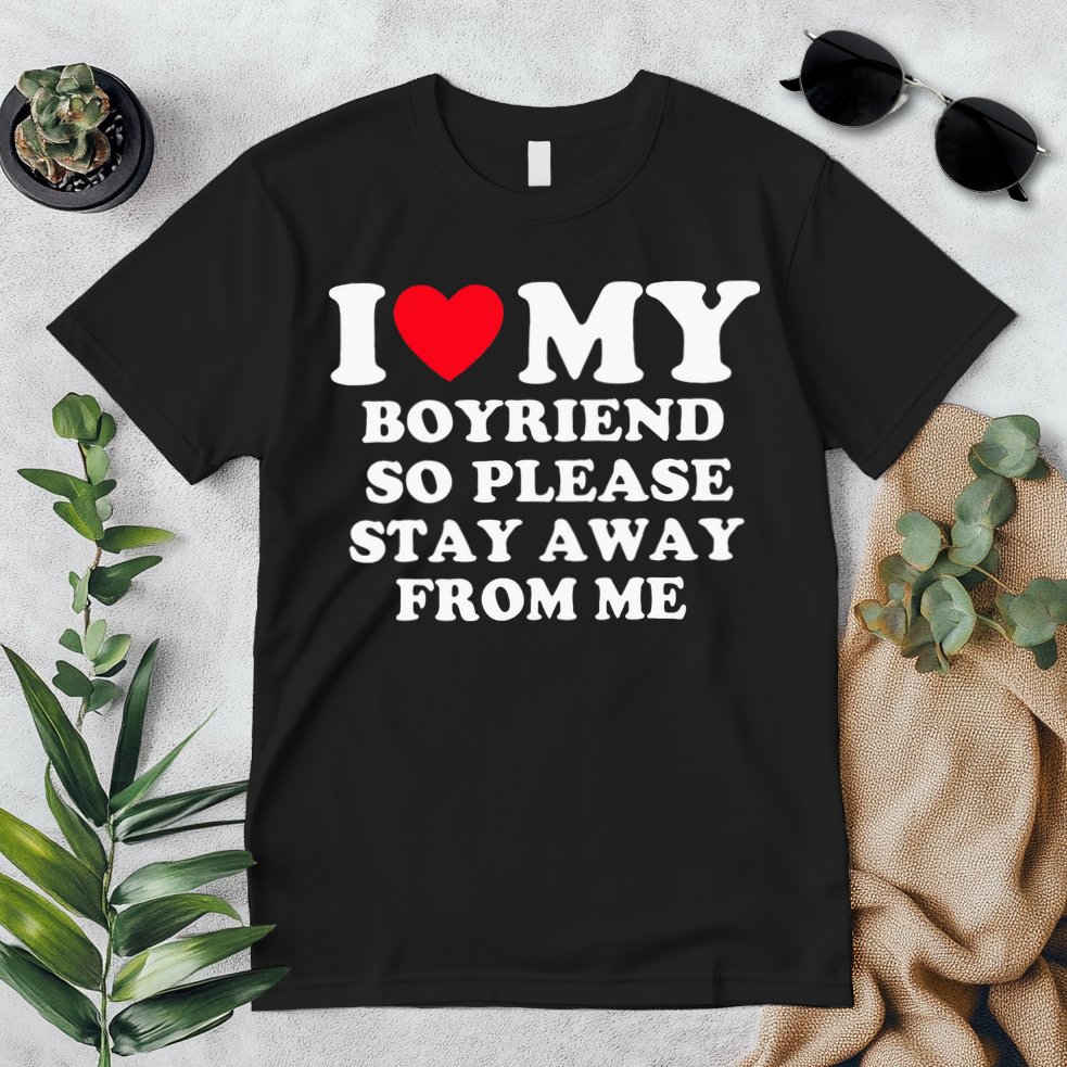 I Love My Boyfriend So Please Stay Away From Me Valentines Premium T-Shirt