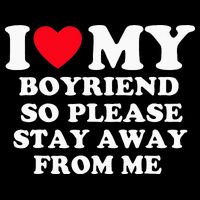 I Love My Boyfriend So Please Stay Away From Me Valentines Premium T-Shirt