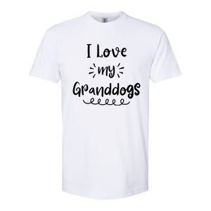 I Love My Granddogs Dog Grandma Grandpa Granddog Gift Softstyle CVC T-Shirt