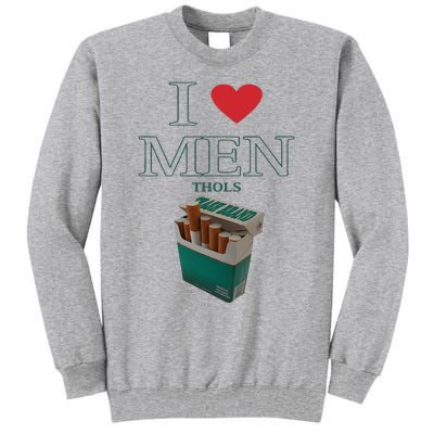 I Love Men Thols Average Smoker Tall Sweatshirt