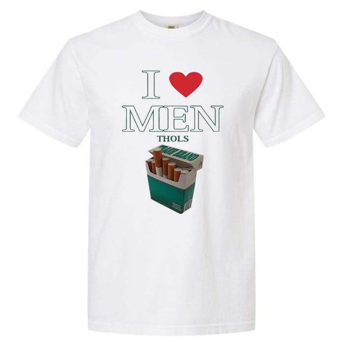 I Love Men Thols Average Smoker Garment-Dyed Heavyweight T-Shirt