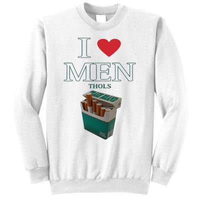 I Love Men Thols Average Smoker Sweatshirt