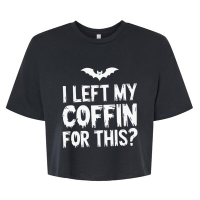 I Left My Coffin For This Funny Halloween Coffin Bats Bella+Canvas Jersey Crop Tee