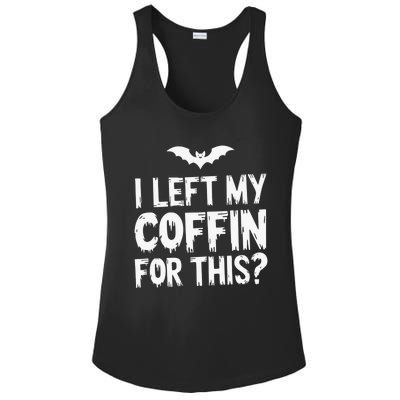 I Left My Coffin For This Funny Halloween Coffin Bats Ladies PosiCharge Competitor Racerback Tank