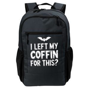 I Left My Coffin For This Funny Halloween Coffin Bats Daily Commute Backpack