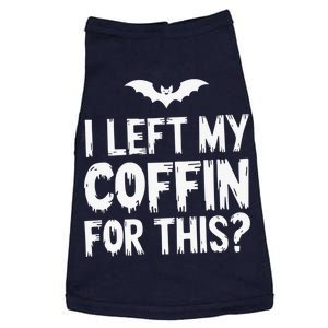 I Left My Coffin For This Funny Halloween Coffin Bats Doggie Tank