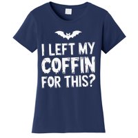 I Left My Coffin For This Funny Halloween Coffin Bats Women's T-Shirt