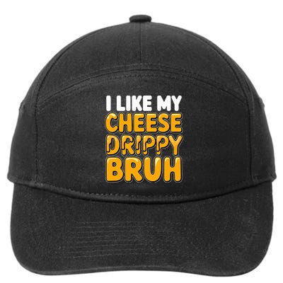 I Like My Cheese Drippy Bruh Pop Culture 7-Panel Snapback Hat