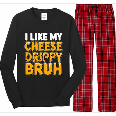 I Like My Cheese Drippy Bruh Pop Culture Long Sleeve Pajama Set