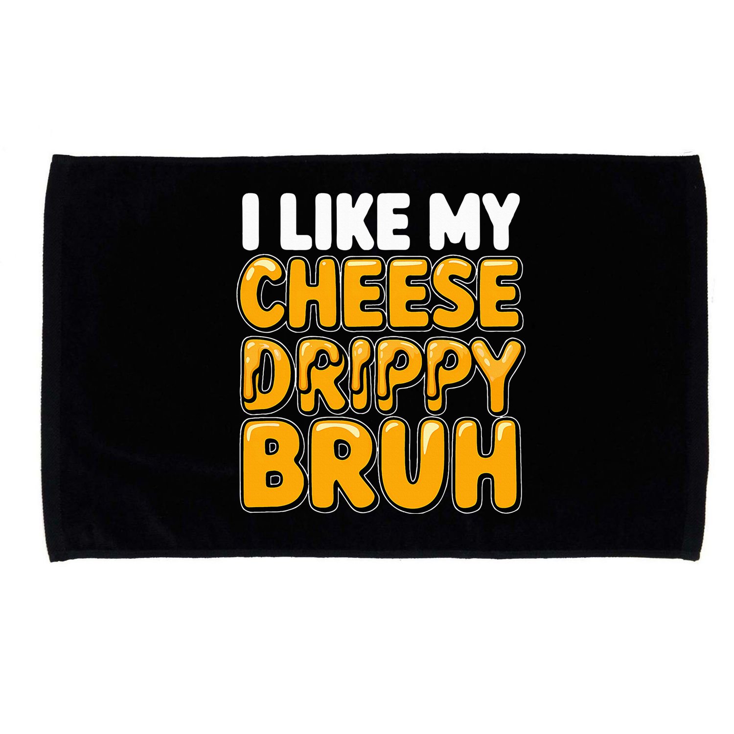 I Like My Cheese Drippy Bruh Pop Culture Microfiber Hand Towel