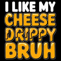 I Like My Cheese Drippy Bruh Pop Culture Wool Snapback Cap