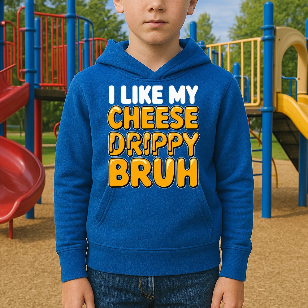 I Like My Cheese Drippy Bruh Pop Culture Kids Hoodie