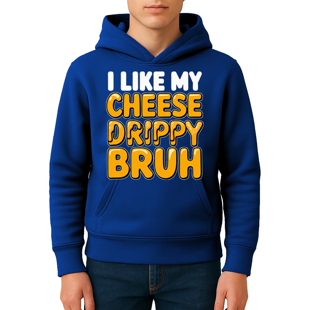 I Like My Cheese Drippy Bruh Pop Culture Kids Hoodie
