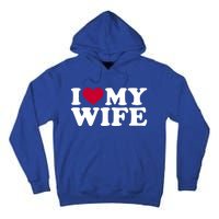 I Love My Wife Cool Gift Tall Hoodie