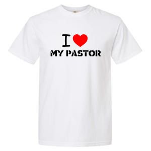 I Love My Pastor With Red Heart For All Working As Priest In Church. Garment-Dyed Heavyweight T-Shirt