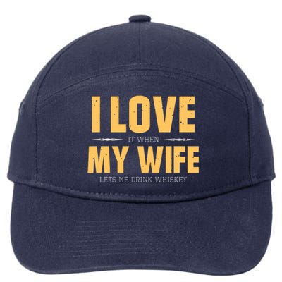 I Love My Wife Whiskey Gift Bourbon Single Malt Whiskey 7-Panel Snapback Hat