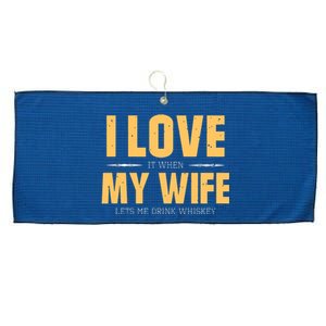 I Love My Wife Whiskey Gift Bourbon Single Malt Whiskey Large Microfiber Waffle Golf Towel