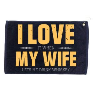 I Love My Wife Whiskey Gift Bourbon Single Malt Whiskey Grommeted Golf Towel