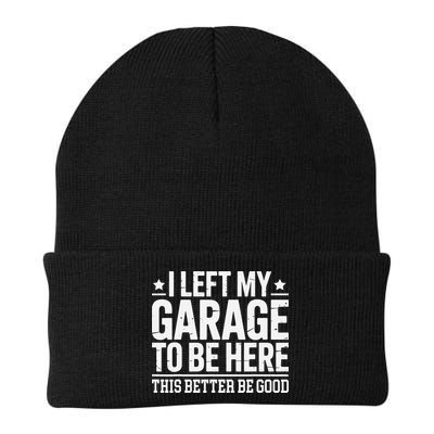 I Left My Garage To Be Here This Better Good Mechanic Car Gift Beanie