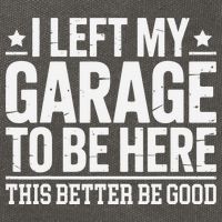 I Left My Garage To Be Here This Better Good Mechanic Car Gift Cotton Canvas Backpack