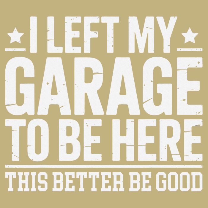 I Left My Garage To Be Here This Better Good Mechanic Car Gift Cooling Performance Crew T-Shirt