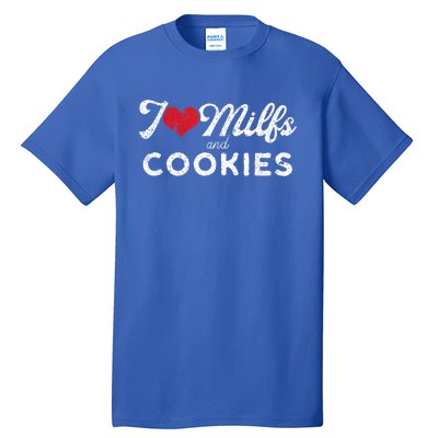 I Love Milfs And Cookies Gift Funny Cougar Lover Joke Gift Tall T-Shirt