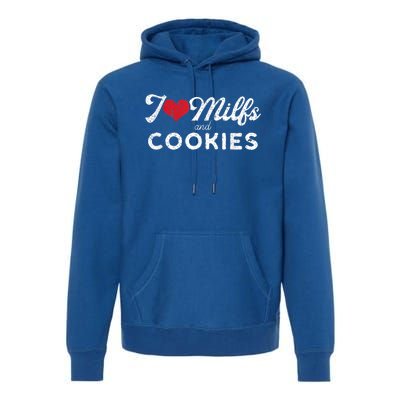 I Love Milfs And Cookies Gift Funny Cougar Lover Joke Gift Premium Hoodie