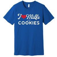 I Love Milfs And Cookies Gift Funny Cougar Lover Joke Gift Premium T-Shirt