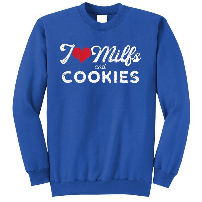 I Love Milfs And Cookies Gift Funny Cougar Lover Joke Gift Tall Sweatshirt