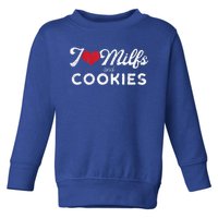 I Love Milfs And Cookies Gift Funny Cougar Lover Joke Gift Toddler Sweatshirt