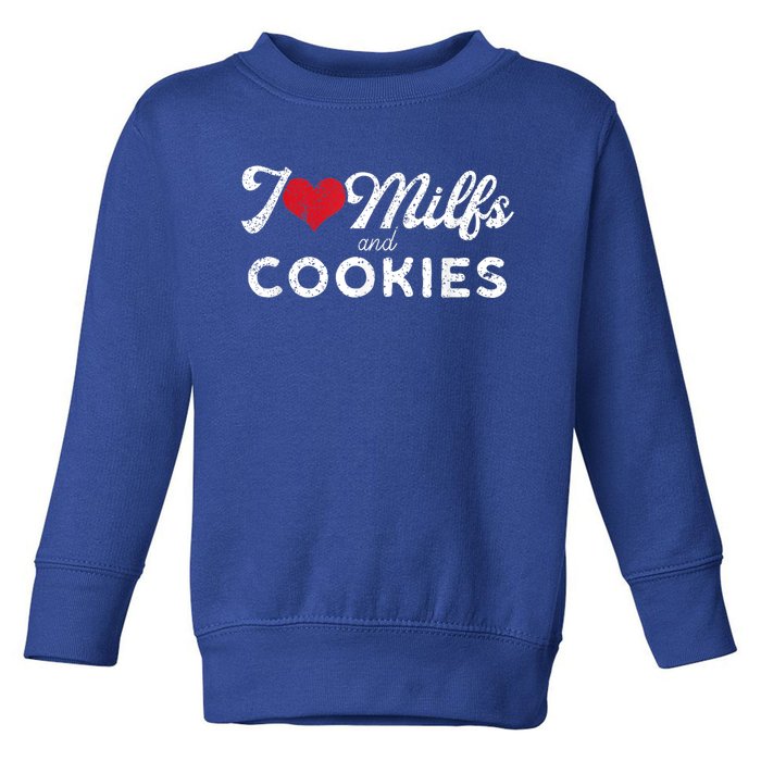 I Love Milfs And Cookies Gift Funny Cougar Lover Joke Gift Toddler Sweatshirt