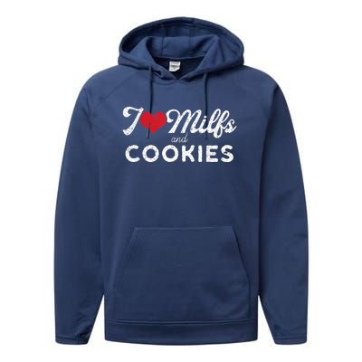 I Love Milfs And Cookies Gift Funny Cougar Lover Joke Gift Performance Fleece Hoodie