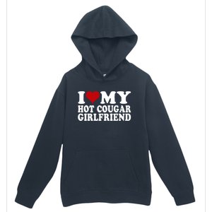 I Love My Hot Cougar Girlfriend I Heart My Cougar Girlfriend Urban Pullover Hoodie