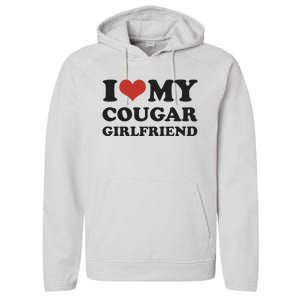 I Love My Cougar Girlfriend Performance Fleece Hoodie