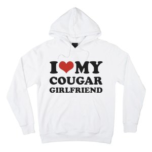 I Love My Cougar Girlfriend Hoodie