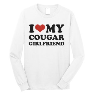 I Love My Cougar Girlfriend Long Sleeve Shirt