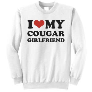 I Love My Cougar Girlfriend Sweatshirt