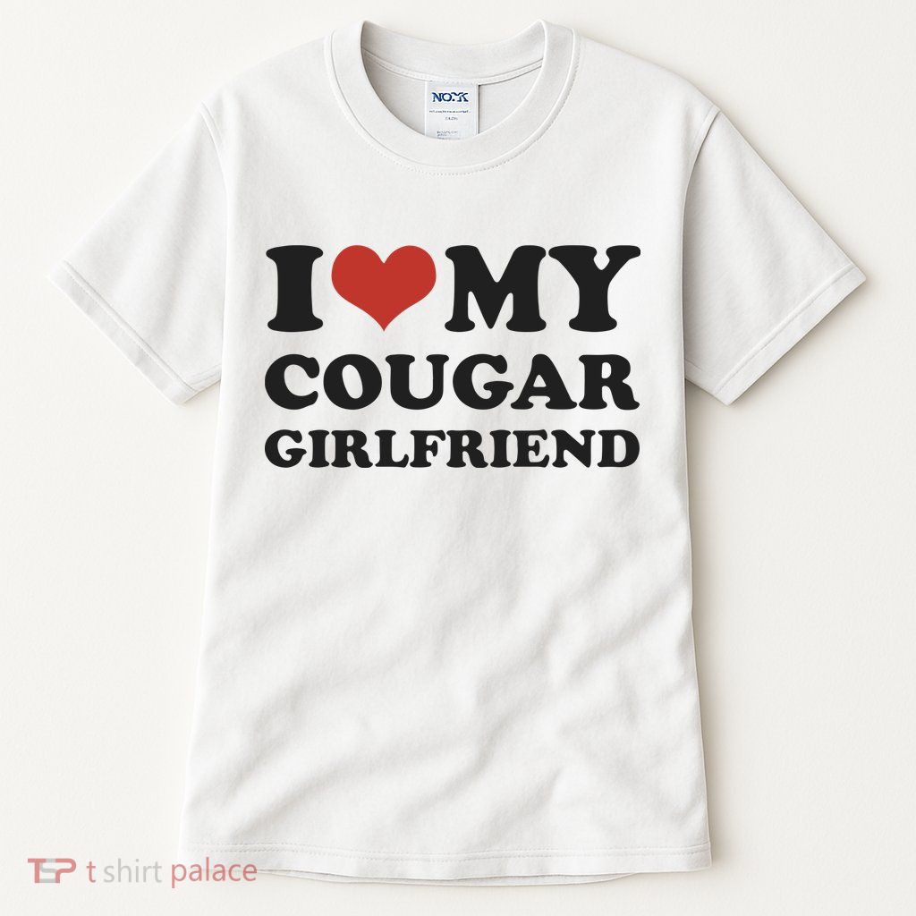 I Love My Cougar Girlfriend Tall T-Shirt