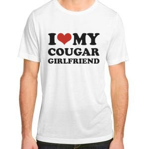 I Love My Cougar Girlfriend Adult ChromaSoft Performance T-Shirt