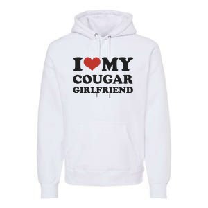 I Love My Cougar Girlfriend Premium Hoodie