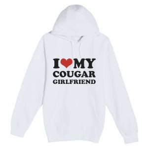 I Love My Cougar Girlfriend Premium Pullover Hoodie