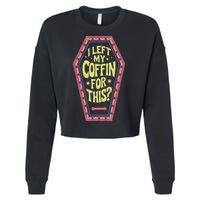 I Left My Coffin For This Funny Halloween Coffin Cropped Pullover Crew