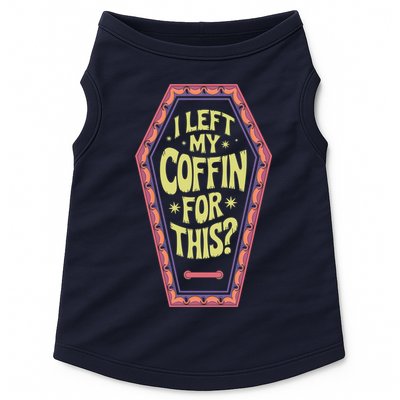 I Left My Coffin For This Funny Halloween Coffin Doggie Tank