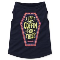I Left My Coffin For This Funny Halloween Coffin Doggie Tank