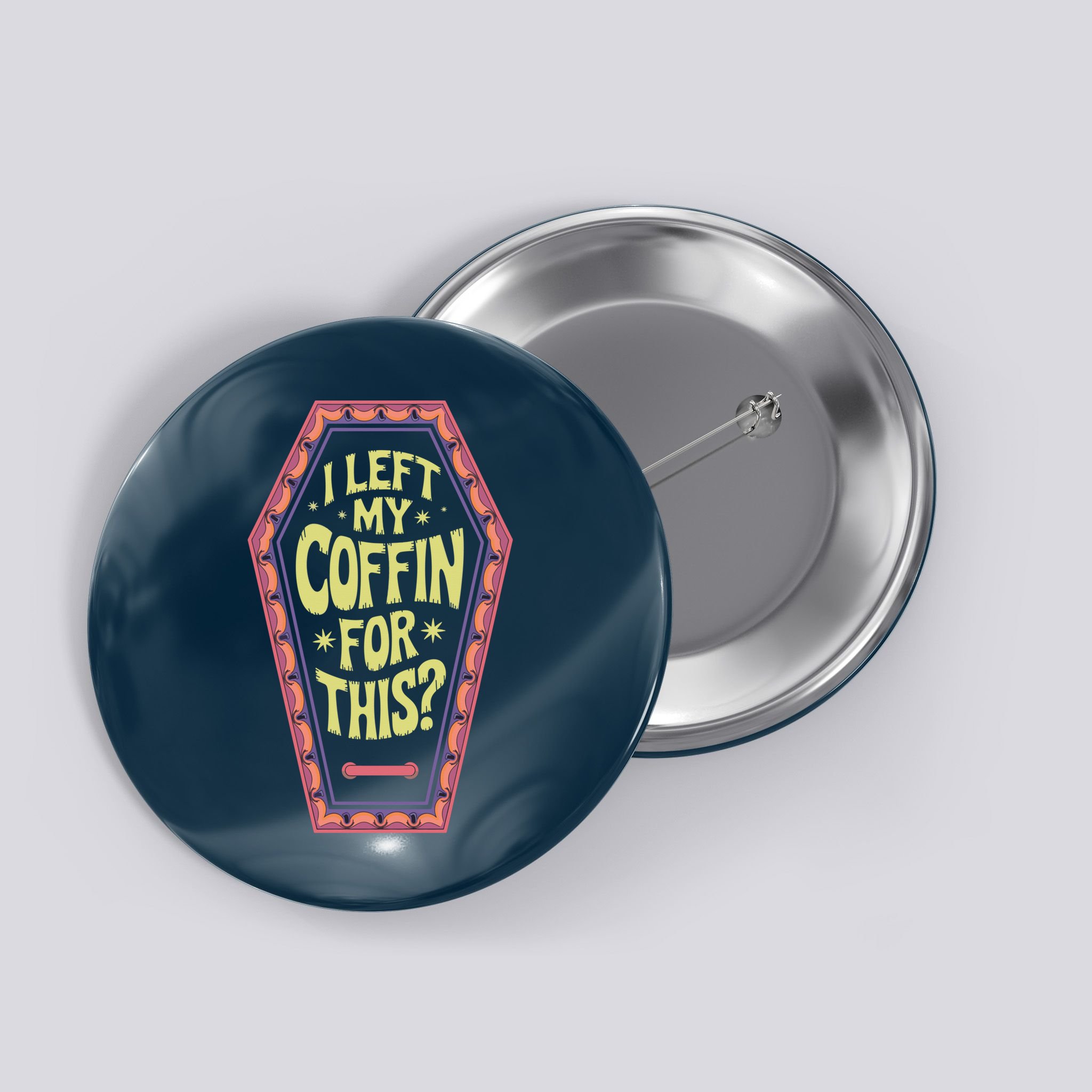 I Left My Coffin For This Funny Halloween Coffin Button
