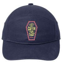 I Left My Coffin For This Funny Halloween Coffin 7-Panel Snapback Hat