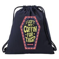 I Left My Coffin For This Funny Halloween Coffin Drawstring Bag