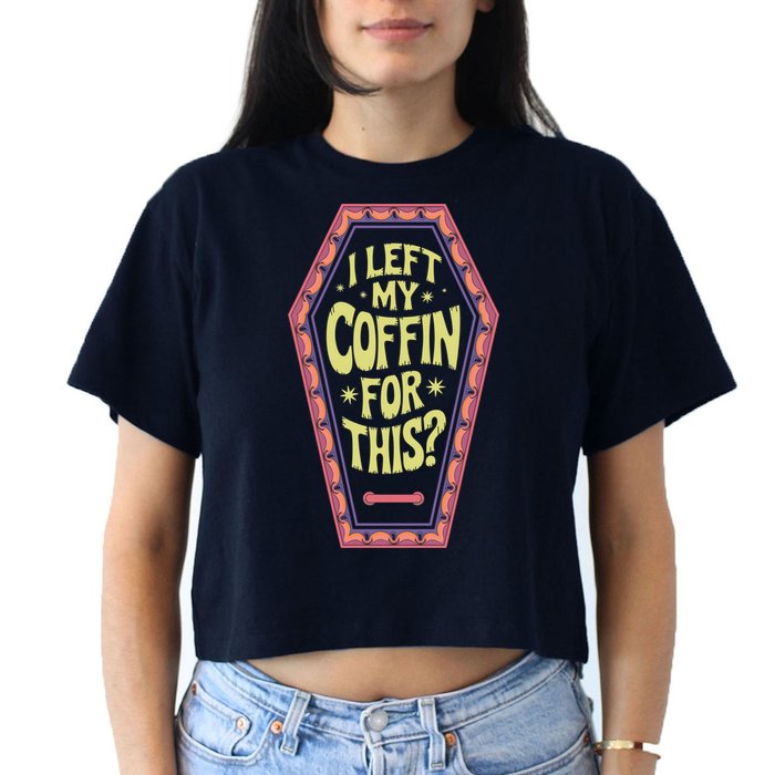 I Left My Coffin For This Funny Halloween Coffin Women's Crop Top Tee